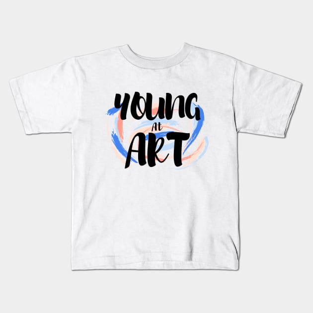 Young at art Kids T-Shirt by JamDropKids